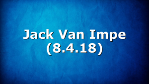 Jack Van Impe (8.4.18)