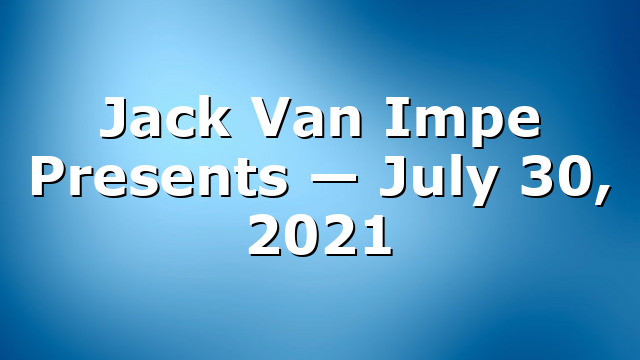 Jack Van Impe Presents — July 30, 2021