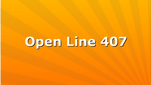 Open Line 407