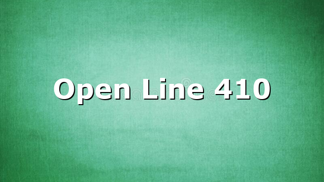 Open Line 410