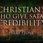 Christians Who Give Satan Credibility | Episode #1250 | Perry Stone