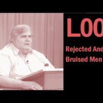 L009: Rejected And Bruised Men