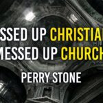 Messed Up Christians and Messed Up Churches | Episode #1251 | Perry Stone